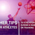 Summer Tips for Athletes to Stay Hydrated During a Game Or Training